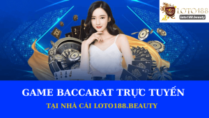 Game Baccarat Trực Tuyến