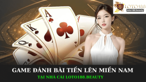 Game Đánh Bài Tiến Lên Miền Nam