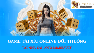 Game Tài Xỉu Online Đổi Thưởng