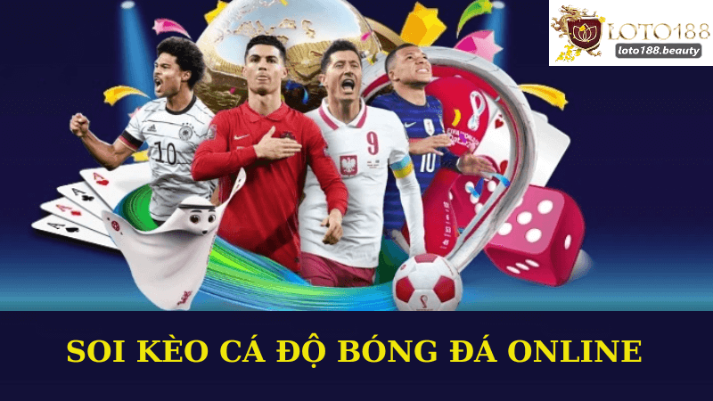 Soi Kèo Cá Độ Bóng Đá Online