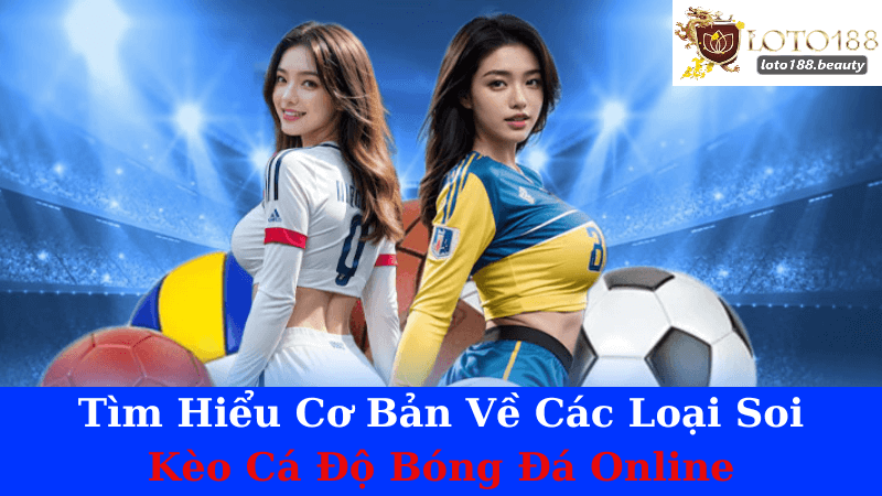 Soi Kèo Cá Độ Bóng Đá Online